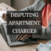 How to Dispute Apartment Charges on Credit Report